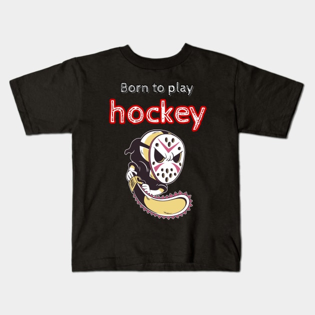 Born to play hockey Kids T-Shirt by pmeekukkuk